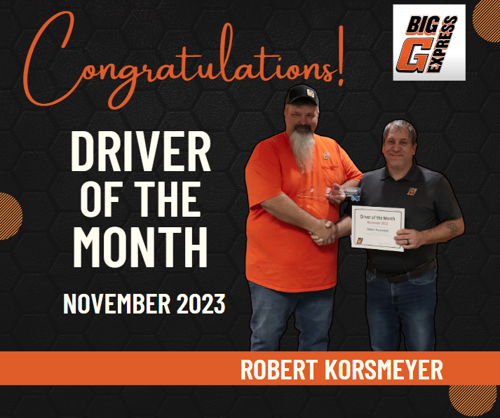 BIG G EXPRESS NOVEMBER 2023 DRIVER OF THE MONTH - ROBERT KORSMEYER